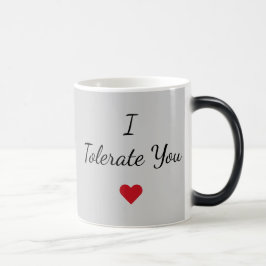 I Tolerate You Mug – Funny Valentine's Day Gift Magische Mok