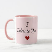 I Tolerate You Mug – Funny Valentine's Day Gift Mok (Links)