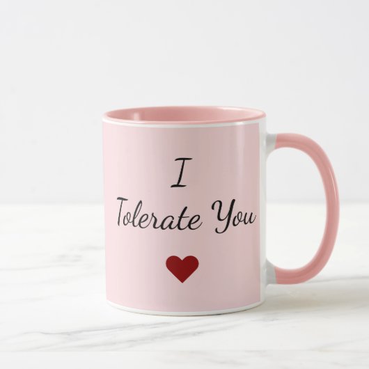 I Tolerate You Mug – Funny Valentine's Day Gift Mok (Rechts)