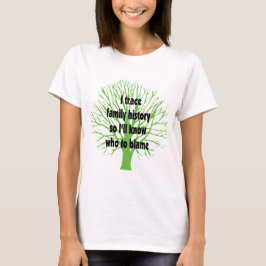 I Trace Family History T-shirt