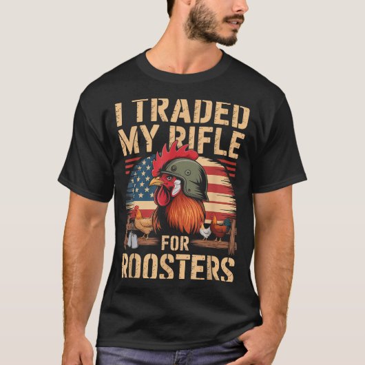 I Traded My Rifle For Roosters Veteran Chicken Far T-shirt (Voorkant)