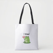"I Tried" Froggy Effort Design Tote Bag (Voorkant)