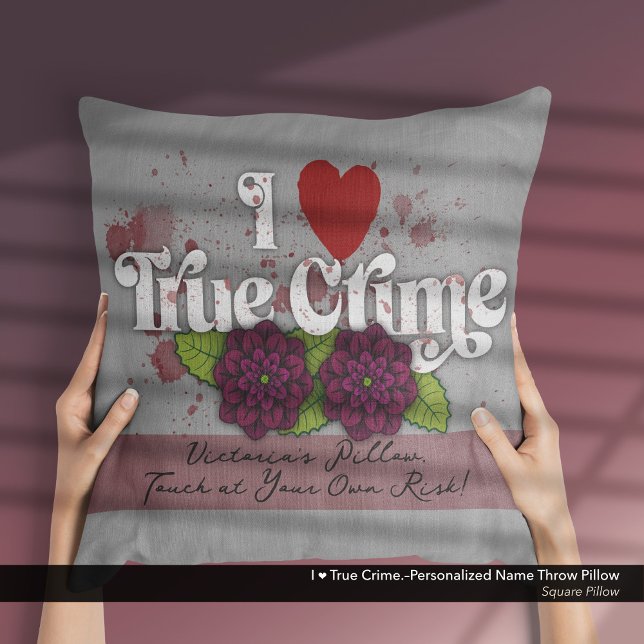 I ❤️ True Crime.–Personalized Name Kussen (I Love True Crime.–Throw Pillow Customized with Your Name.)