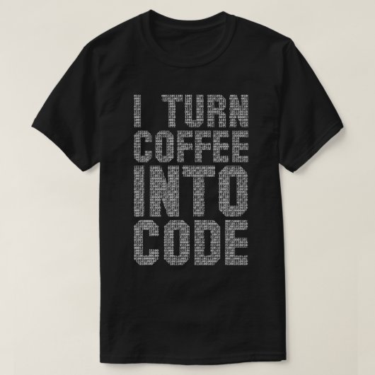 I Turn Coffee In Code grappige citaat programmeur T-shirt (Design voorkant)