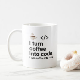 I Turn Coffee Into Code Mug – Funny Programmer  Koffiemok