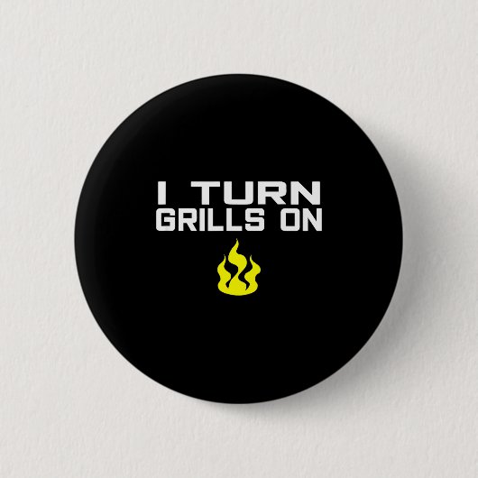 I turn grills on funny bbq grilling  ronde button 5,7 cm (Voorkant)