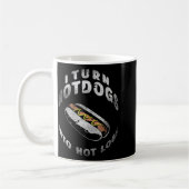 I Turn Hot Dogs Into Hot Logs  Koffiemok (Links)