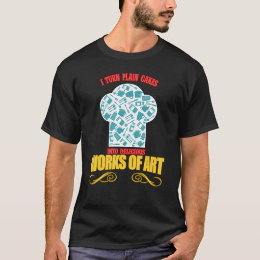 I Turn Plain Cakes Into Sayings Graphic T-shirt (Voorkant)