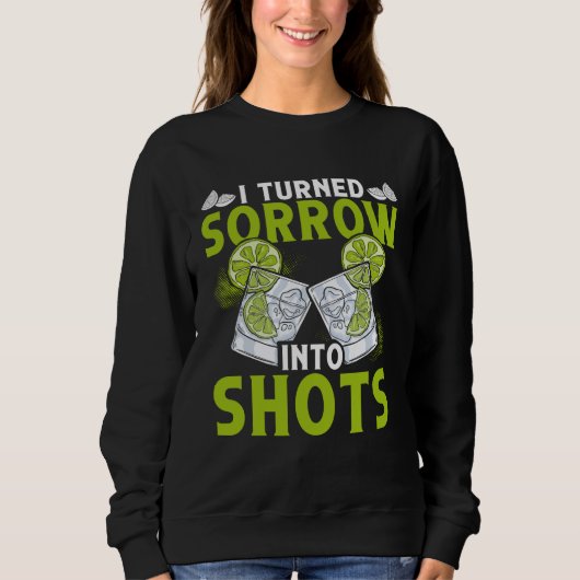 I Turn Sorrow Into Shots  Backprint Bartender Trui (Voorkant)