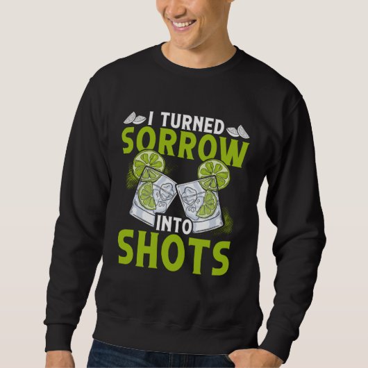 I Turn Sorrow Into Shots Bartending Bartender Trui (Voorkant)