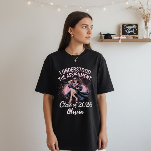 I Understood the Assignment Grad - Class of 2026 T-shirt