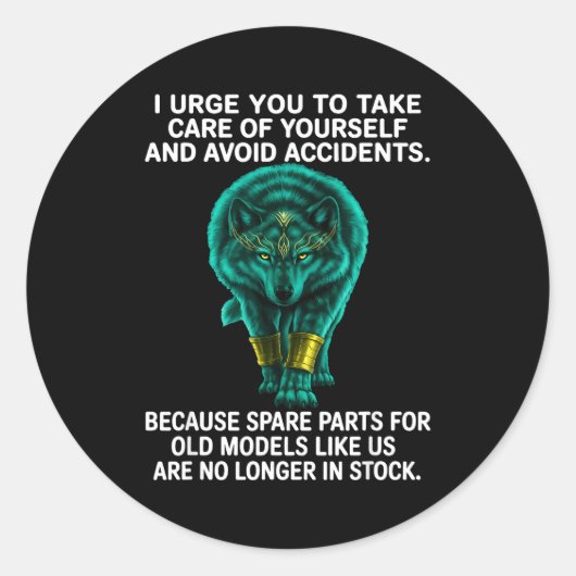 I Urge You To Take Care Of Yourself And Avoid Acci Ronde Sticker (Voorkant)