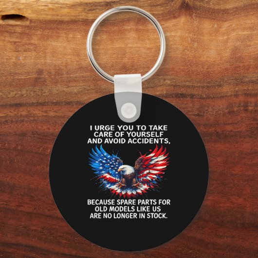 I Urge You To Take Care Of Yourself And Avoid Acci Sleutelhanger (Voorkant)