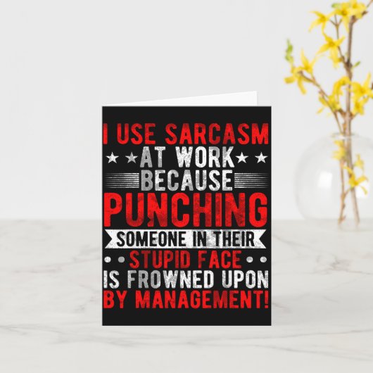 I Use Sarcasm At Work Because Punching, Sarcastic  Kaart (Gele Bloem)