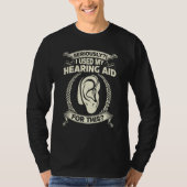 I Used My Hearing Aid For This  Deaf Pride T-shirt (Voorkant)