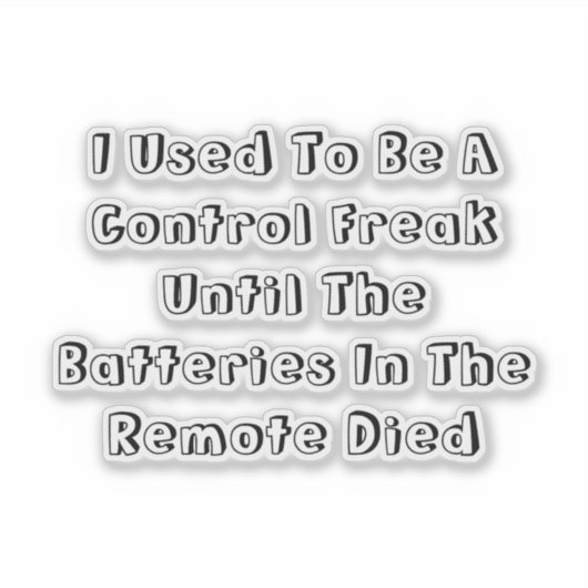 I Used To Be A Control Freak Sticker (Voorkant)