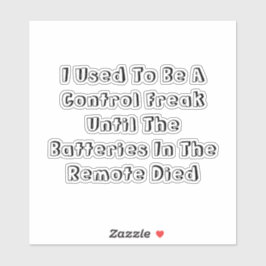 I Used To Be A Control Freak Sticker