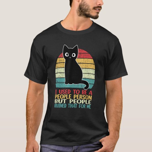 I Used To Be A People Person Funny Black Cat T-shirt (Voorkant)