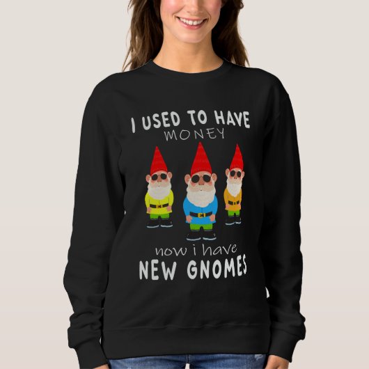 I used to have money now i hafe new gnomes garden trui (Voorkant)