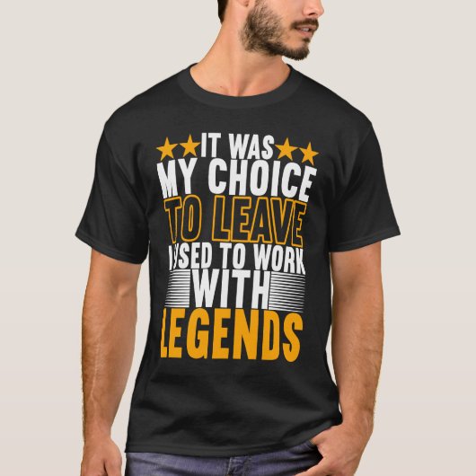 I Used To Work With Legends Farewell Coworker T-shirt (Voorkant)