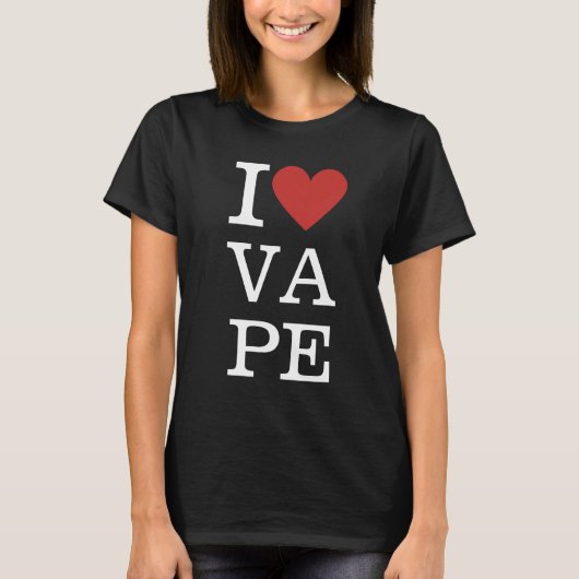 I ❤️ VAPE Custom Vrouwen T-shirt (Voorkant)