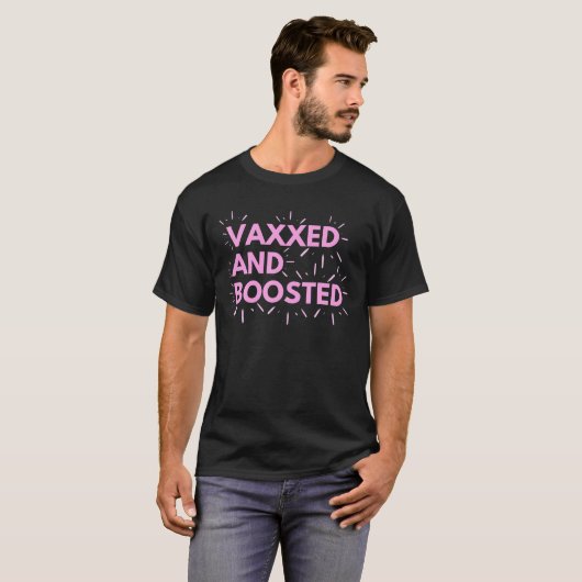I Vaxxed and Boost Funny Vaccination T-shirt (Voorkant volledig)