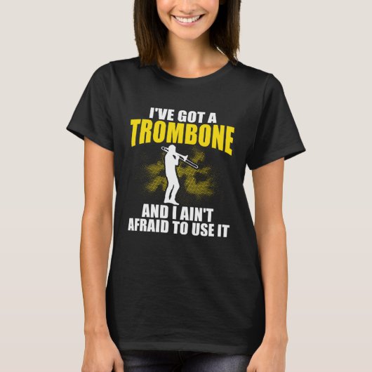 I ve Got A Trombone Player Expert Musician Music P T-shirt (Voorkant)