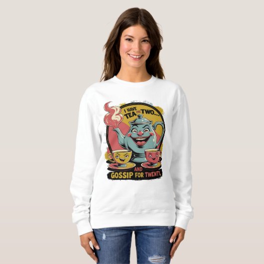 I´ve tea for two and gossip for twenty. trui (Voorkant volledig)