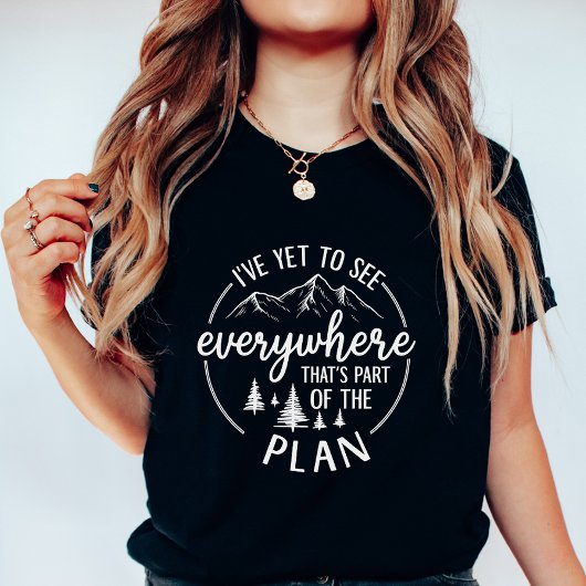 I’ve Yet to See; Wanderlust Mountain Summer T-shirt