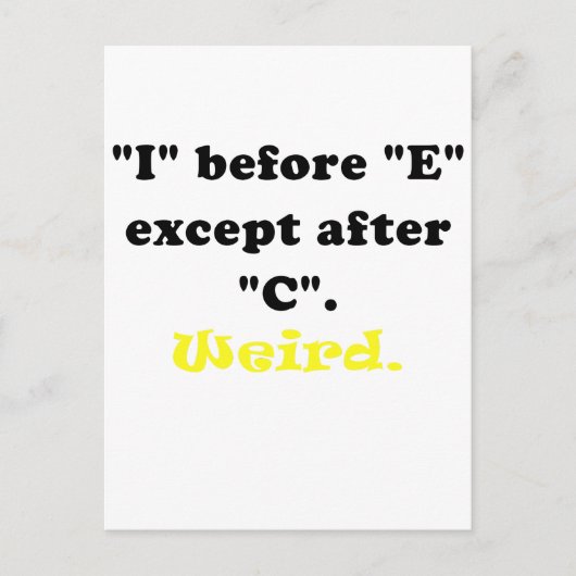 I voor E behalve na C Weird Briefkaart (Voorkant)