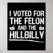I Voted For The Felon And The Hillbilly Trump 2024 Poster (Voorkant)