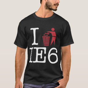 I vuilnis IE6 T-shirt