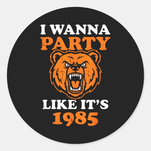 I W Party Like It’s 1985 Roaring Bear  Ronde Sticker (Voorkant)
