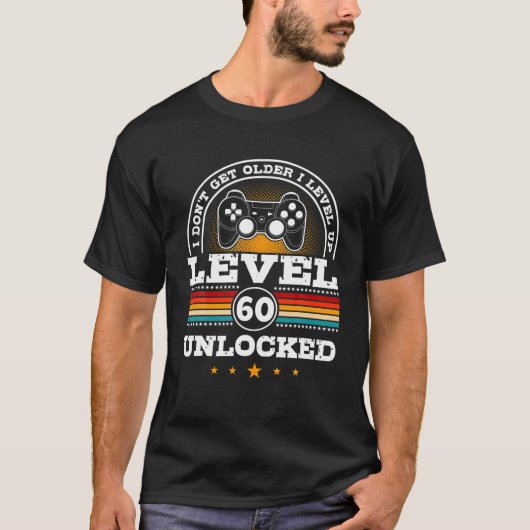 I waarvan Get Older Funny Level 60 Unlocked 60Th B T-shirt (Voorkant)