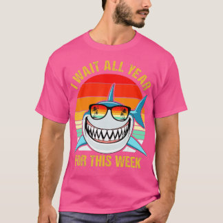 I Wait All Year For This Week  Funny Sharks  (21)  T-shirt