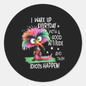 I Wake Up Everyday With A Good Attitude, Funny Sar Ronde Sticker (Voorkant)