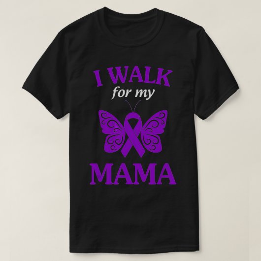I Walk For My Mama Alzheimer Awareness Gift T-shirt (Design voorkant)