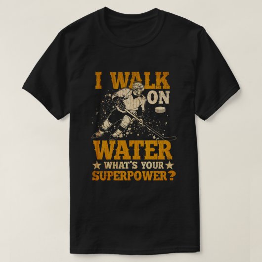 i walk on water what's your superpower  t-shirt (Design voorkant)