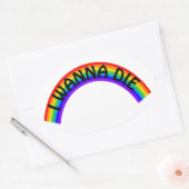 I Wanna Die - Rainbow Ovale Sticker (Envelop)