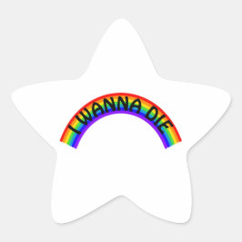 I Wanna Die - Rainbow Ster Sticker