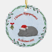 I Wanna Hippopotamus For Christmas ornament (Voorkant)