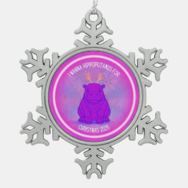 I Wanna Hippopotamus for Christmas - Purple Tin Sneeuwvlok Ornament