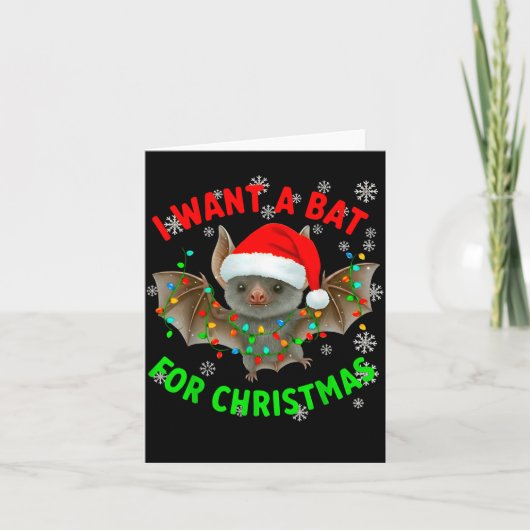 I Want A Bat For Christmas Bat Lovers Christmas Tr Kaart (Voorkant)