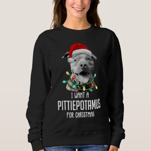 I Want A Pittiepotamus For Christmas Pitbull Trui (Voorkant)