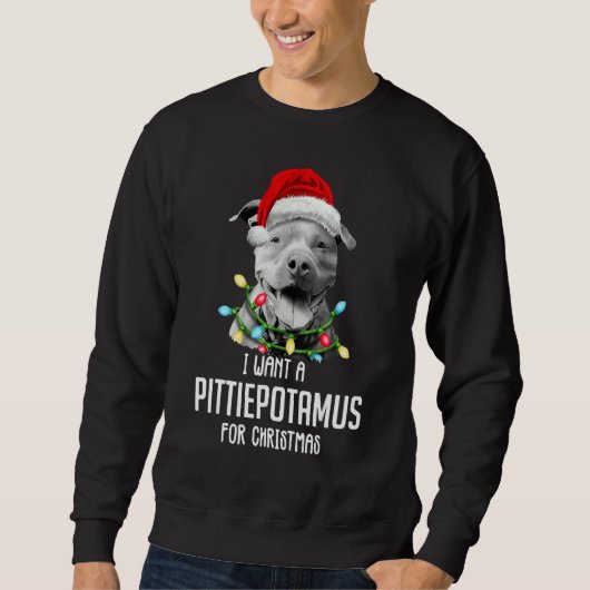 I Want A Pittiepotamus For Christmas Pitbull Trui (Voorkant)