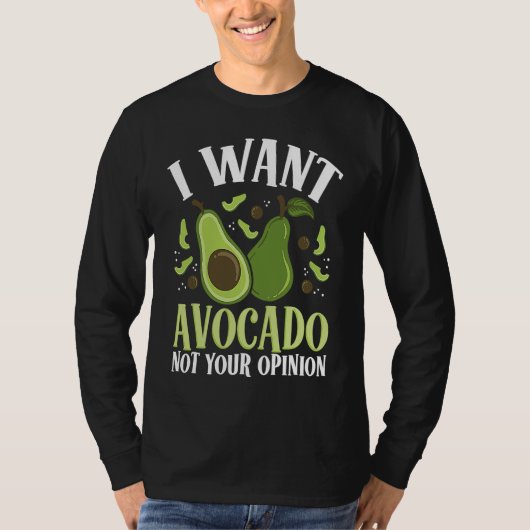 I Want Avocado Not Your Opinion Backprint Avocado T-shirt (Voorkant)