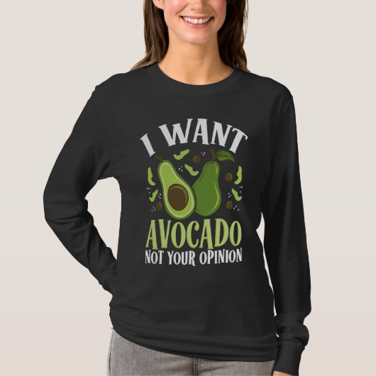 I Want Avocado Not Your Opinion Backprint Avocado T-shirt (Voorkant)