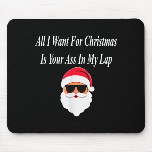 I Want Christmas Funny Naughty Dirty Raunchy Gift  Muismat (Voorkant)