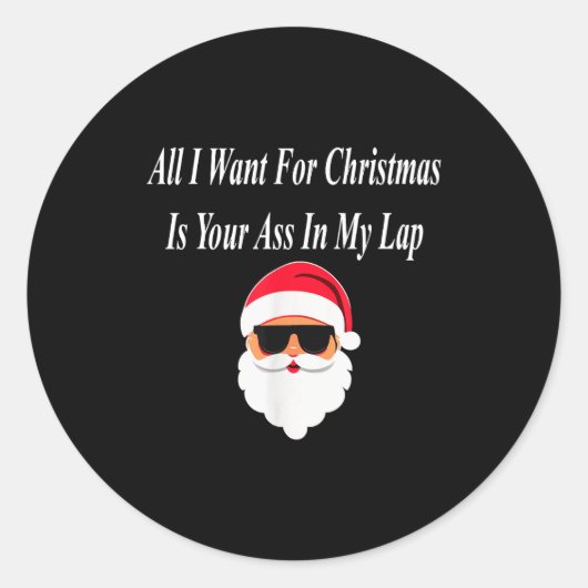 I Want Christmas Funny Naughty Dirty Raunchy Gift  Ronde Sticker (Voorkant)