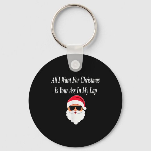 I Want Christmas Funny Naughty Dirty Raunchy Gift Sleutelhanger (Voorkant)